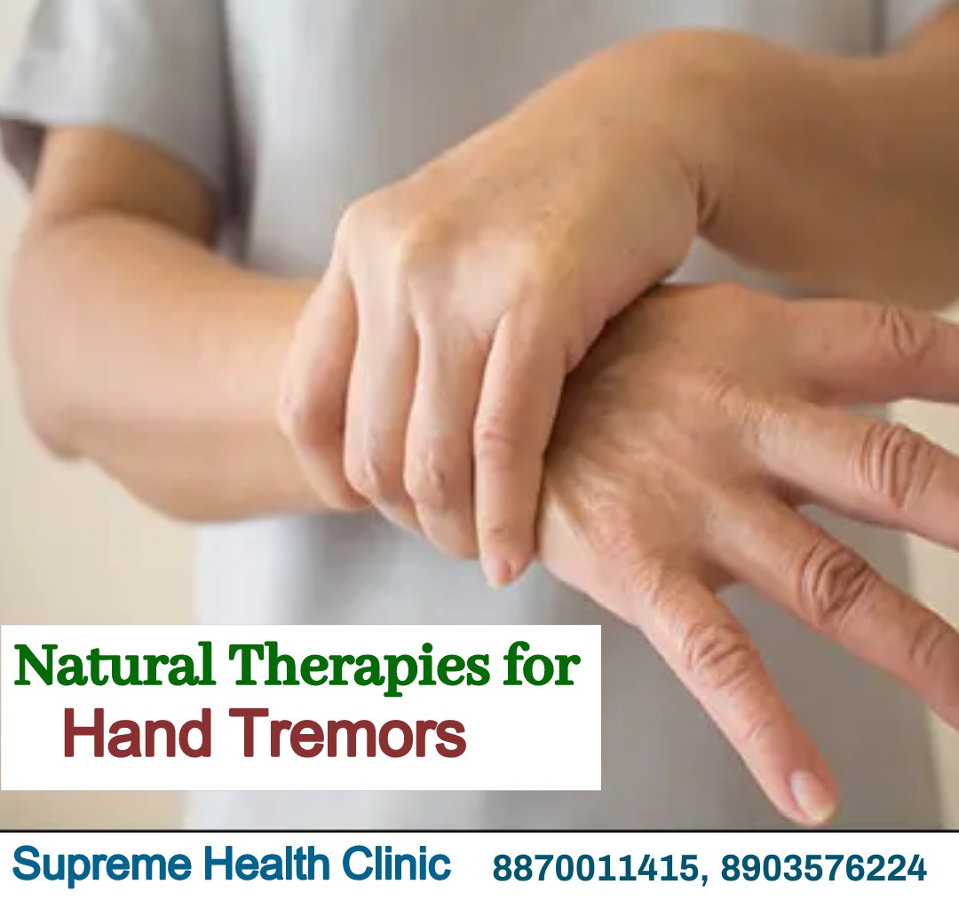 Natural Therapies for Managing Hand Tremors Supreme Health Clinic